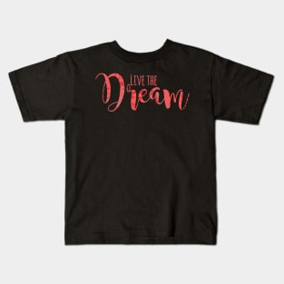 Live The Dream Kids T-Shirt